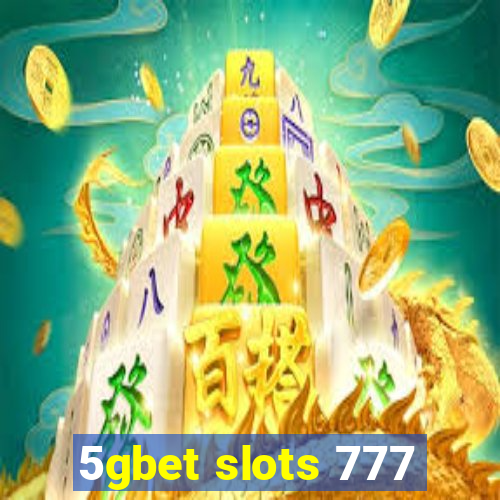 5gbet slots 777